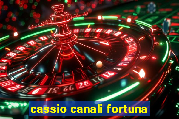 cassio canali fortuna